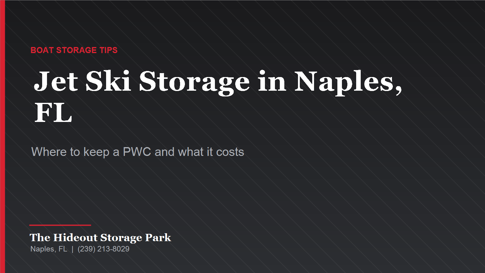 Jet Ski Storage in Naples, FL: Where to Keep a PWC and What It Costs Featured graphic for a guide to jet ski storage in Naples, Florida from The Hideout Storage Park
