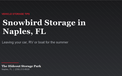Snowbird Storage in Naples, FL: Leaving Your Car, RV or Boat Behind for the Summer